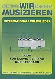  Internationale Volkslieder: für Klavier / E-Piano / Keyboard (leicht)