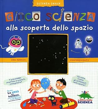 Hardcover Gioco scienza. Alla scoperta dello spazio. Con adesivi [Italian] Book