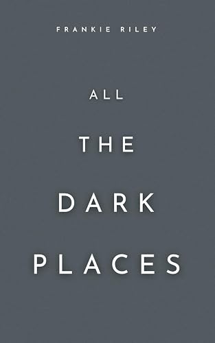 All The Dark Places