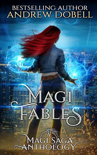 Magi Fables: An Anthology of Urban Fantasy Short Stories. (Magi Saga Collections)