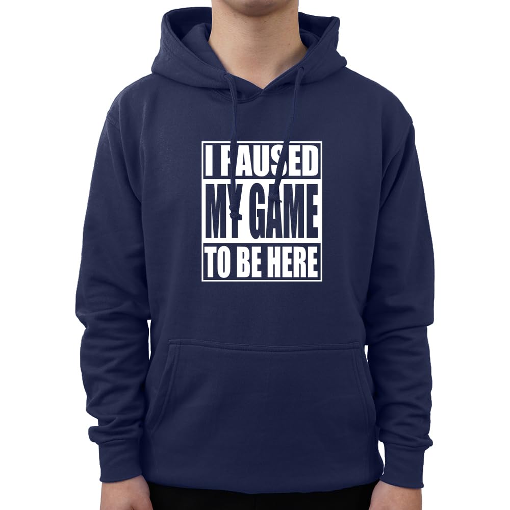 Graphic Impact Unisex Navy Blue Funny I Paused My Game To Be Here Game Lover Gaming Gamers Novelty Tumblr Hoodie (Large, )