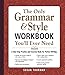 The Only Grammar & Style Workbook You'll Ever Need: A One-Stop Practice and Exercise Book for Perfect Writing