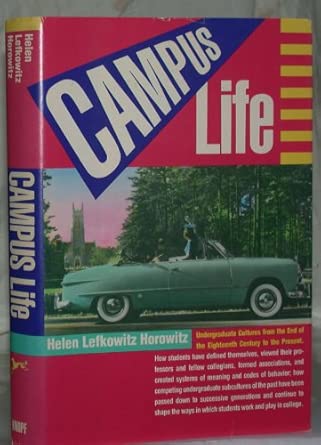 Campus Life: Undergraduate Cultures from the End of the Eighteenth Century to the Present book cover