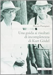Una guida ai risultati di incompletezza di Kurt Godel