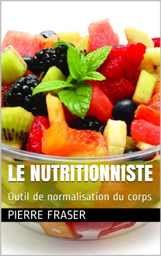 Le Nutritionniste Outil De Normalisation Du Corps Le Corps Obese Objet D Aversion T 3 French Edition Kindle Edition By Fraser Pierre Health Fitness Dieting Kindle Ebooks Amazon Com