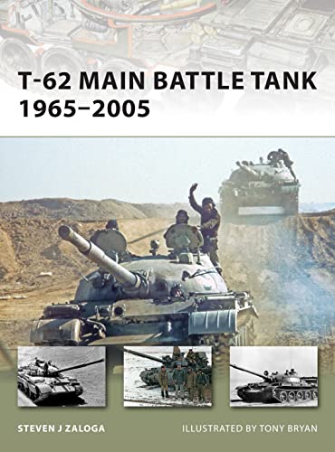 T-62 Main Battle Tank 1965–2005 (New Vanguard, 158)