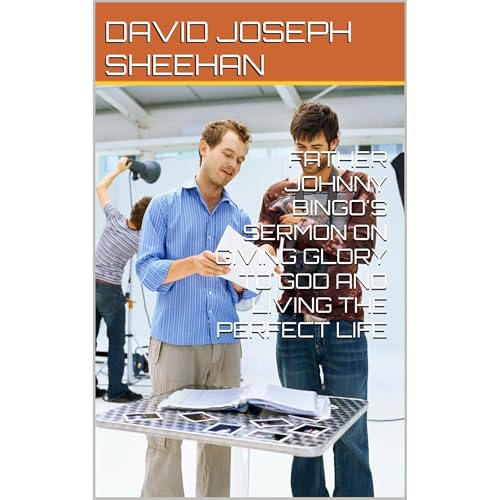 FATHER JOHNNY BINGO'S SERMON ON GIVING GLORY TO GOD AND LIVING THE PERFECT LIFE Audiolibro Por DAVID JOSEPH SHEEHAN arte de portada