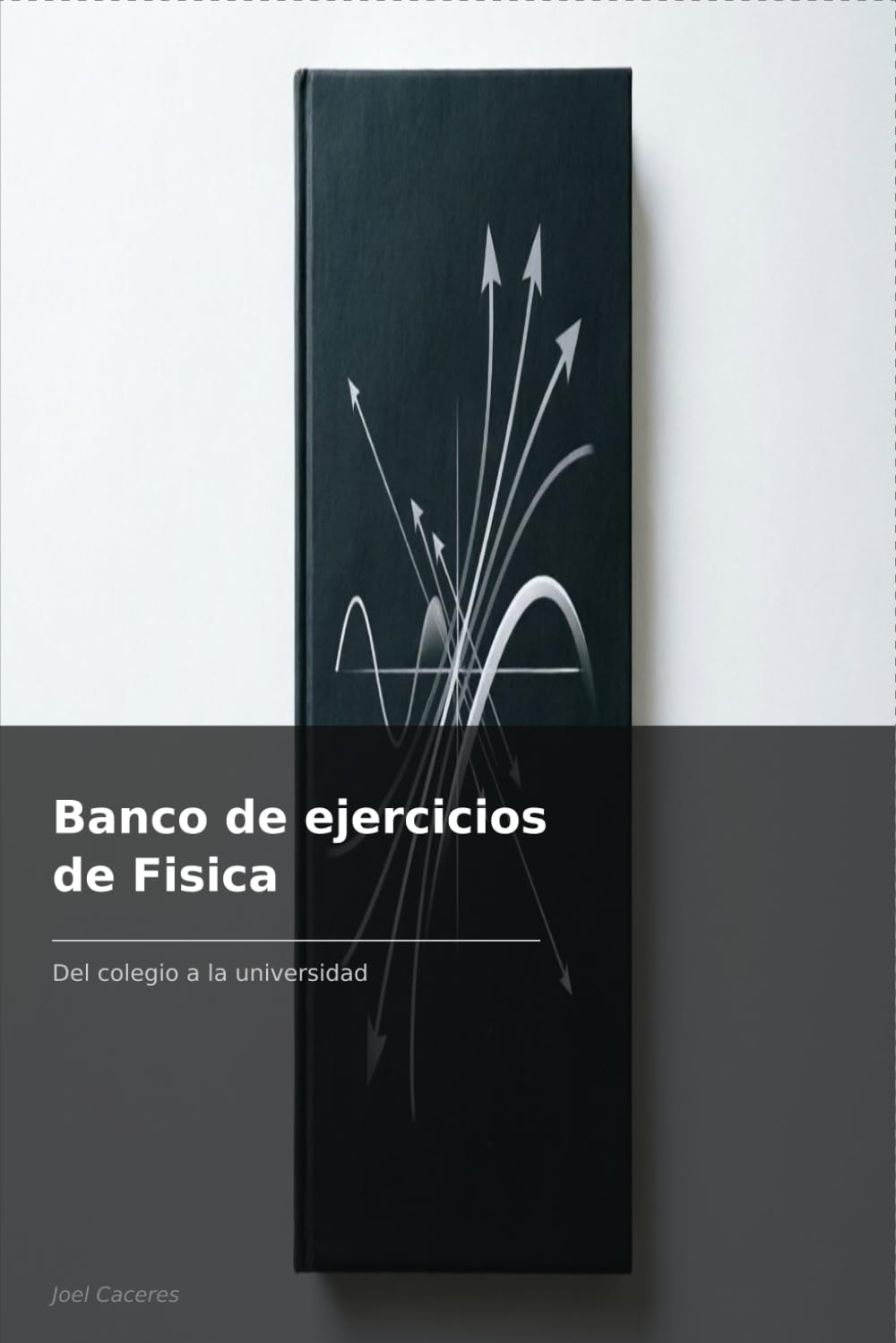Banco de ejercicios de Física — Del colegio a la universidad
