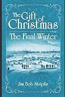 The Gift of Christmas: The Final Winter 1790452120 Book Cover