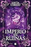  Imperio en ruinas (Saga Fénix & Dragón 3)
