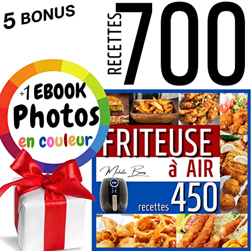 Friteuse à air: Gardez votre poids sous contrôle avec 450 recettes savoureuses et saines pour toute la famille. (Recettes délicieuses et saines)