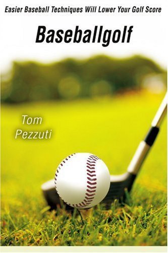 Buy Baseballgolf: Easier Baseball Techniques Will Lower Your Golf Score — BookShops.in