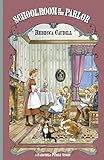 Schoolroom in the Parlor (Volume 4)