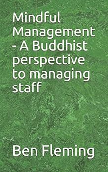 Paperback Mindful Management - A Buddhist perspective to managing staff Book
