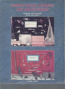 Paperback Fishing tackle antiques and collectables: Reference and evaluation of pre-1960 tackle Book