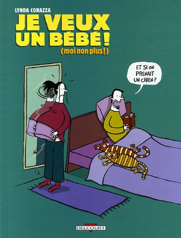 Je veux un bébé (moi non plus !) T01