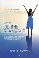 Votre ultime plan de vie - Comment transformer en profondeur votre expérience... 2897338709 Book Cover