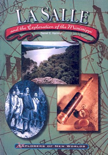 Buy Lasalle and the Exploration of the Mississippi (Explorers of the New Worlds) — BookShops.in