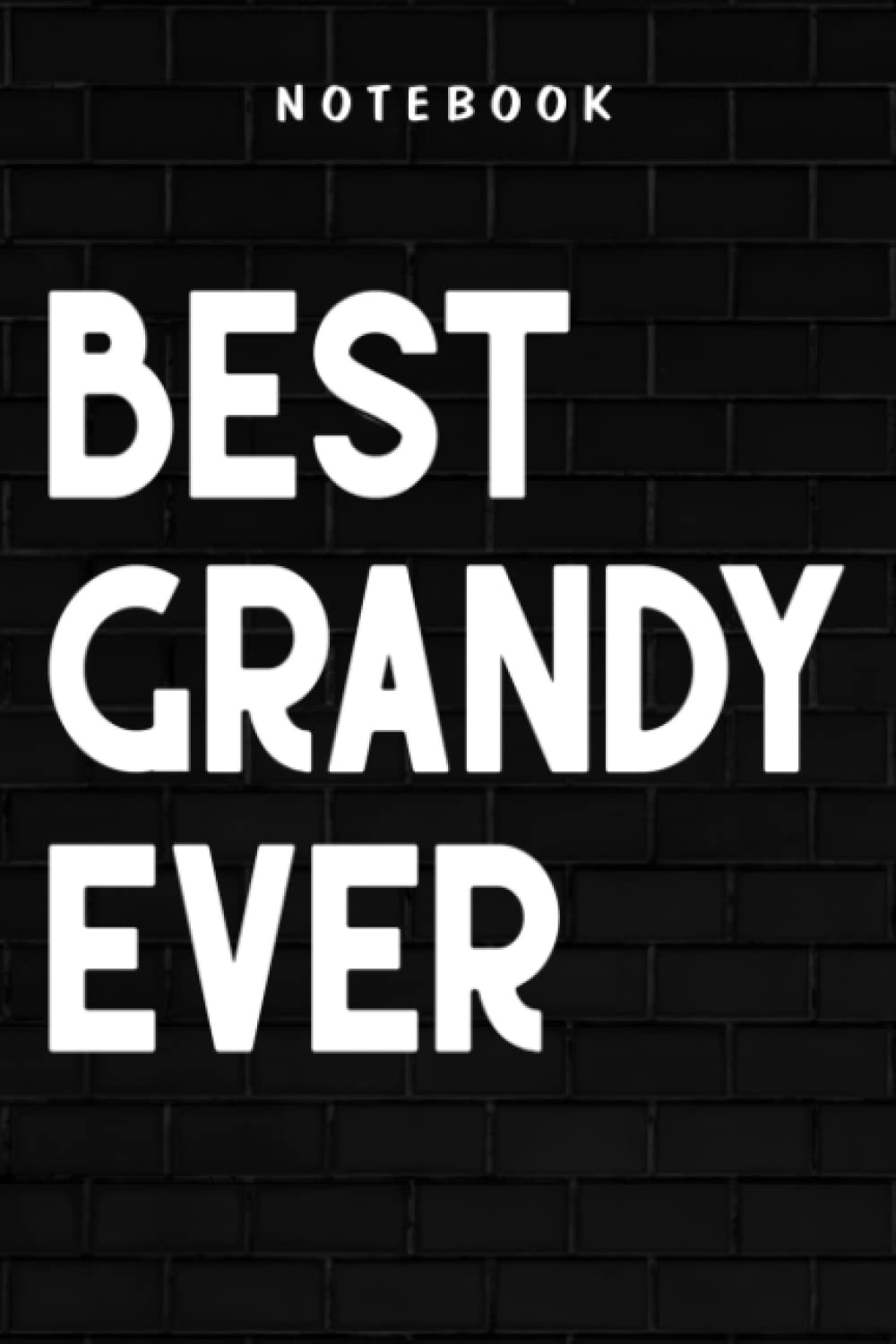 Grandy - Best Grandy Ever Retro Vintage Unique Gifts for Grandy Family: Goal, Business,Daily Notepad for Men & Women Lined Paper, Work List, Planning, Gym