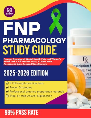 FNP Pharmacology Study Guide 2025-2026: Focused Overview of Mental Health, Pain, and Women’s Health with 4 Full Practice Tests, 4 Online Exam Access, and ... [Book 2] (FNP Pharmacology Mastery Series)