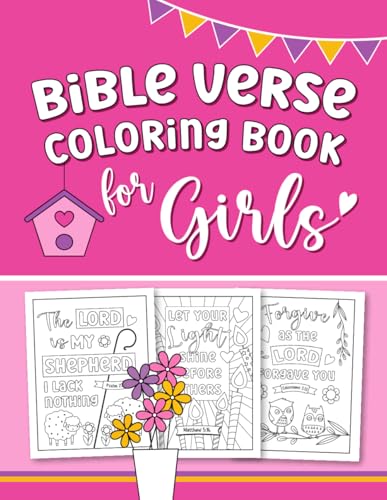 Bible Verse Coloring Book For Girls: 50 Unique Pages Of Inspirational Scripture Verses Set Within Cute, Original Designs To Color And Enjoy