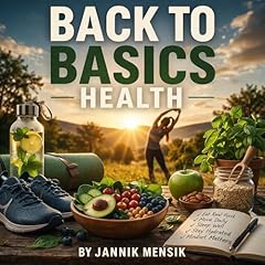 Back to Basics Health Audiobook By Jannik Mensik cover art