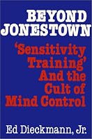 Beyond Jonestown: Sensitivity Training and the Cult of Mind Control 0939482029 Book Cover