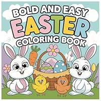 Bold & Easy Easter Coloring Book:: Featuring Adorable Bunnies Characters Engaging in Stress Relief and Relaxation Activities B0F5W9GWQ8 Book Cover