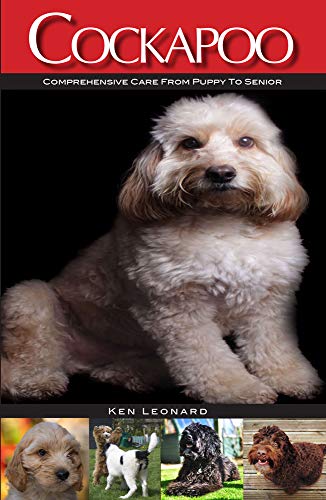 Cockapoo: Comprehensive Care from Puppy to Senior; Care, Health ...