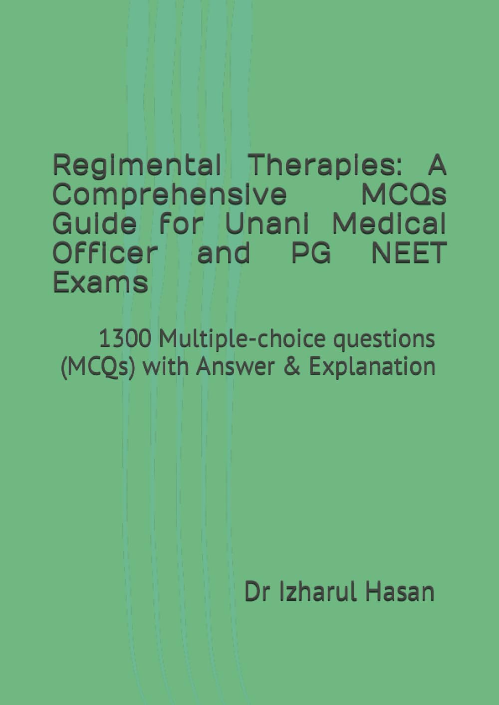 Buy Regimental Therapies A Comprehensive MCQs Guide for Unani Medical