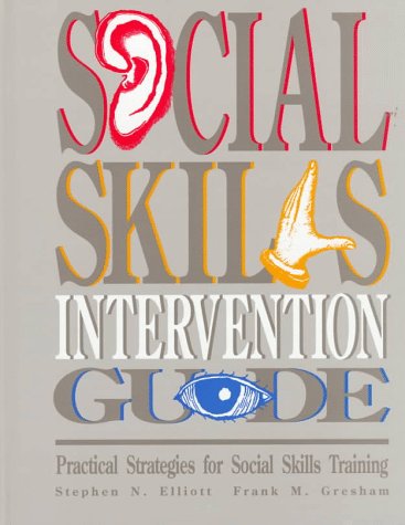 Compare Textbook Prices for Social Skill Intervention Guide: Practical Strategies for Social Skills Training  ISBN 9780886714246 by Elliott, Stephen N.,Gresham, Frank M.