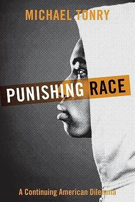 [(Punishing Race: A Continuing American Dilemma)] [Author: Michael Tonry] published on book cover