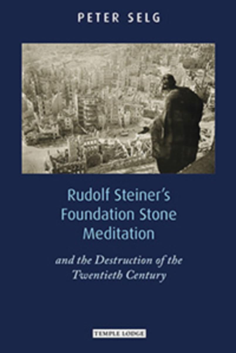 Rudolf Steiner's Foundation Stone Meditation: a. Selg, Wehrle**