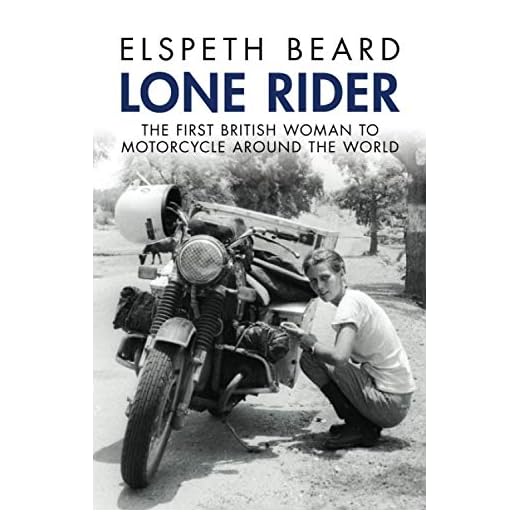 Lone Rider: The First British Woman to Motorcycle Around the World