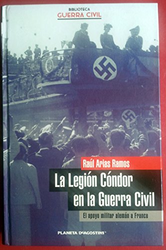 La Legión Cóndor en la Guerra Civil: el apoyo militar alemán a Franco