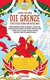 Die Grenze: Eine Reise rund um Russland, durch Nordkorea, China, die Mongolei, Kasachstan, Aserbaidschan, Georgien, die Ukraine, Weißrussland, Litauen, ... die Nordostpassage (suhrkamp taschenbuch) - Erika Fatland Übersetzer: Ulrich Sonnenberg 