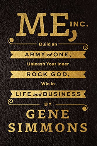 📔📔📁📂 Télécharger 📚👍 Me, Inc.: Build an Army of One, Unleash Your Inner Rock God, Win in Life and Business (English Editi PDF