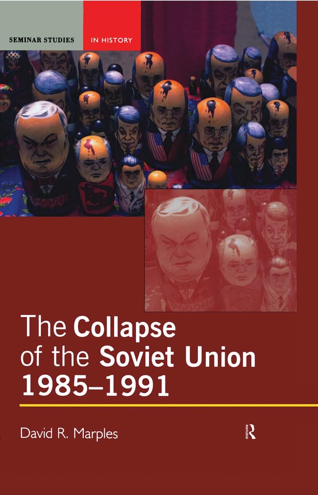 The Collapse of the Soviet Union, 1985-1991 (Seminar Studies)      1st Edition, Kindle Edition
