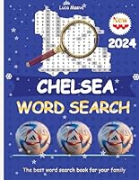 Chelsea FC Word Search :The Big Large Print & Fun Word Search Book For EveryOne New 2024: Mind Relaxing, Memory Exercises, Brain Games with Big Font ... Funny Word Search Collection, Relieve Stress B0CQPLDY88 Book Cover