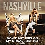 Don't Put Dirt On My Grave Just Yet [feat. Hayden Panettiere & Will Chase]