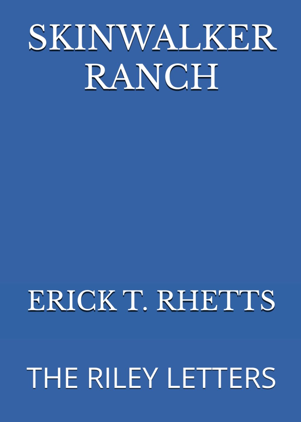 SKINWALKER RANCH: THE RILEY LETTERS (Lost on Skinwalker Ranch)
