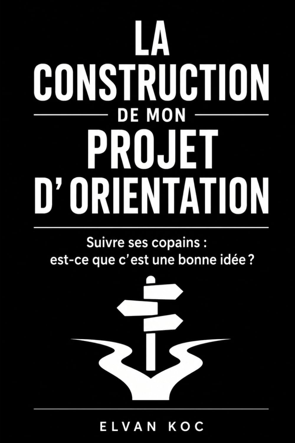 LA CONSTRUCTION DE MON PROJET D'ORIENTATION: Suivre ses copains : est-ce que c'est une bonne idée ?