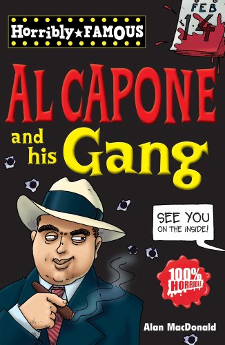 Al Capone and His Gang (Horribly Famous) by MacDonald, Alan (2011) Paperback