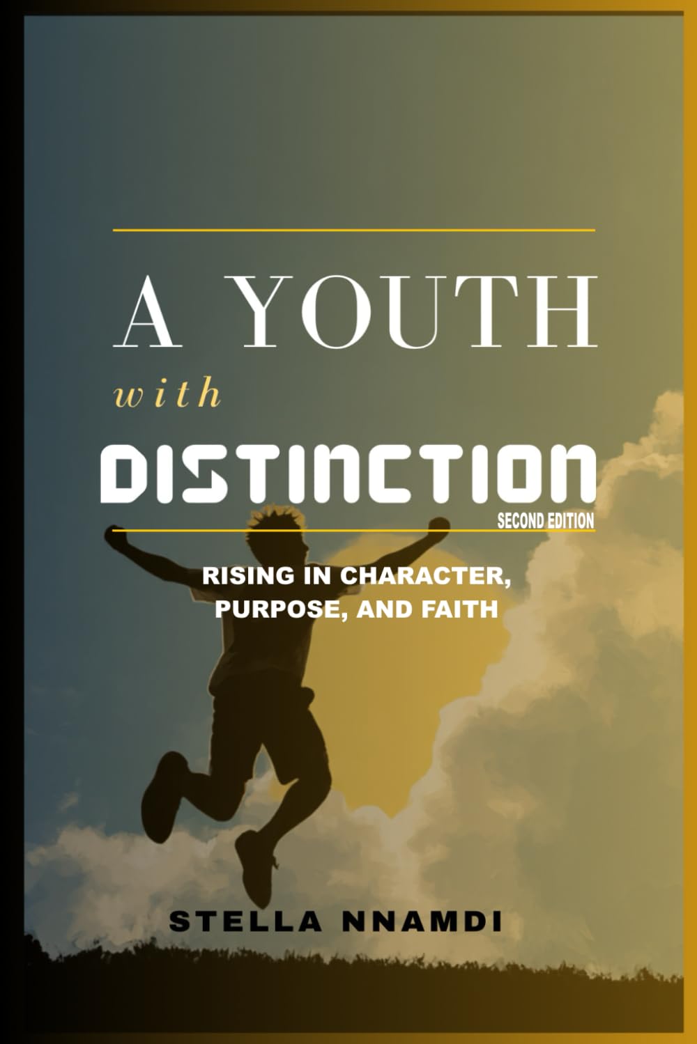A YOUTH WITH DISTINCTION: RISING IN CHARACTER, PURPOSE AND FAITH