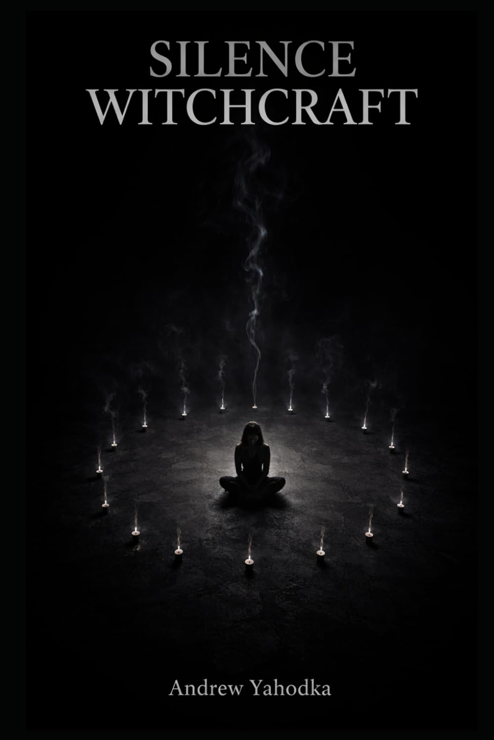 Silence Witchcraft: Deep Stillness Practices to Let Go of the Identity You've Outgrown, Hear What Has Always Been Speaking, and Become Who You Actually Are (Somatic Witchcraft)