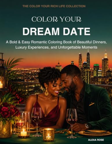 Color Your Date Night: A Bold & Easy Romantic Coloring Book of Beautiful Dinners, Luxury Experiences, and Unforgettable Moments (Color Your Rich Life Collection) image 2