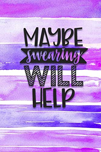 Maybe Swearing Will Help: Journal
