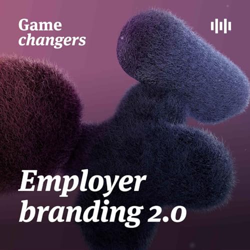 Gamechangers Employer branding 2.0 - Afsnit 4