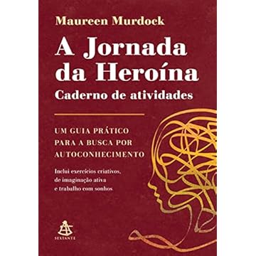 Capa do livro A jornada da heroína: caderno de atividades: Um guia prático para a busca por autoconhecimento