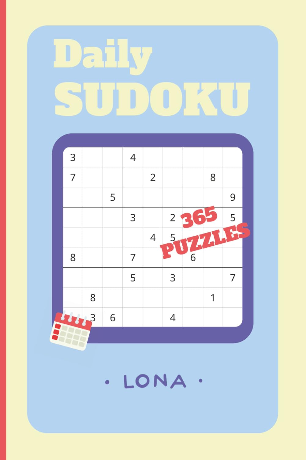 Daily Sudoku 365 Puzzles 6x9: One Sudoku a Day for the Whole Year